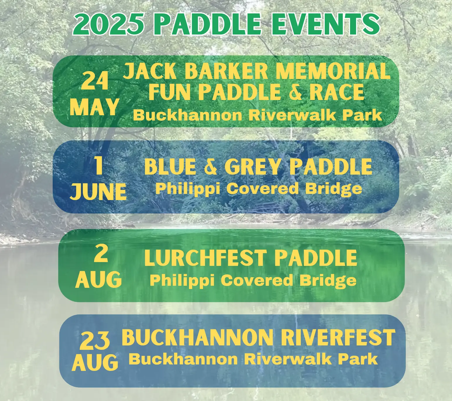 2025 Paddle Events: May 24th is the Jack Barker Memorial Fun Paddle & Race at Buckhannon Riverwalk Park; June 1st is the Blue & Grey Paddle at Philippi Covered Bridge; August 2nd is the Lurchfest Paddle at Philippi Covered Bridge; August 23rd is the Buckhannon Riverfest at Buckhannon Riverwalk Park.